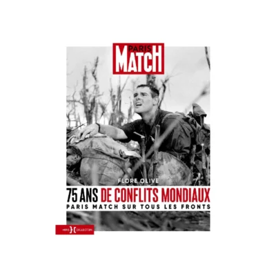 75 ans de conflits mondiaux Paris Match sur tous les fronts 75 ans de conflits mondiaux Paris Match sur tous les fronts