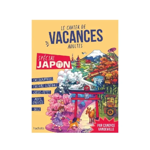 Cahier de vacances adultes spécial Japon Cahier de vacances adultes spécial Japon