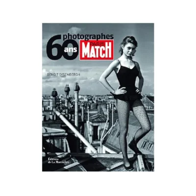 Paris Match 60 ans, 60 Photographes Paris Match 60 ans, 60 Photographes