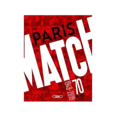 Paris Match _ 70 ans 1949-2019 Paris Match : 70 ans 1949-2019